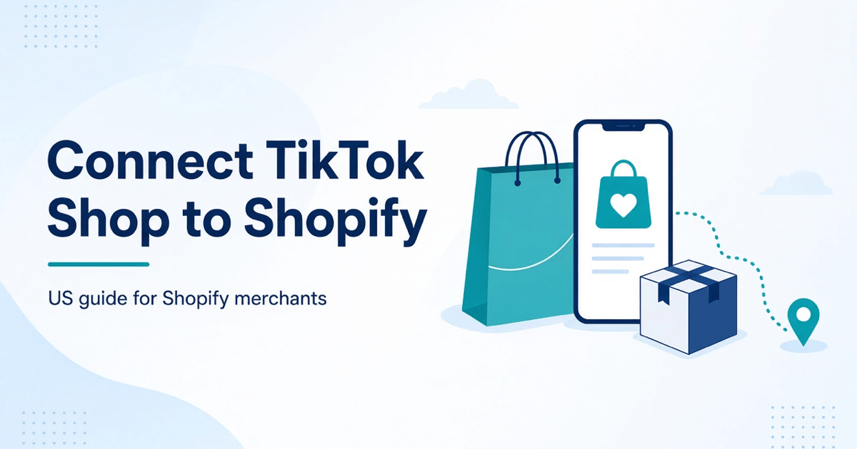 How to Connect TikTok Shop to Shopify (US Guide)