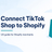 How to Connect TikTok Shop to Shopify (US Guide)