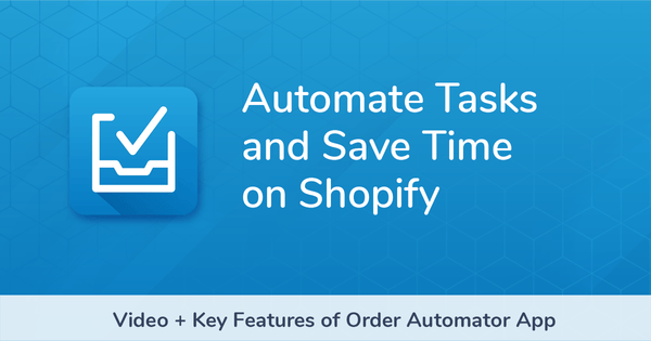About Order Automator: Automate Shopify Tasks + Save Time