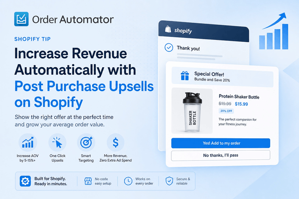 Boost Revenue Automatically with Post Purchase Upsells on Shopify
